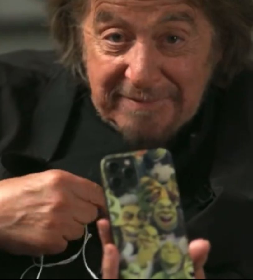 Al Pacino shows off his Shrek phone case.“My young.jpg